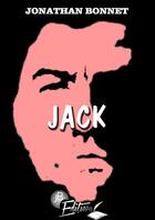 Couverture du livre « Jack » de Jonathan Bonnet aux éditions Jb Editions