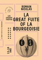 Couverture du livre « La great fuite of la bourgeoisie » de Romain Nicolas aux éditions Theatrales