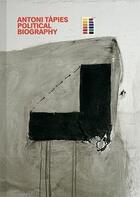 Couverture du livre « Antoni tapies political biography » de Antich Xavier aux éditions Walther Konig