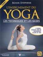 Couverture du livre « L'enseignement du yoga Tome 1 : les techniques et les bases » de Mark Stephens aux éditions Macro Editions