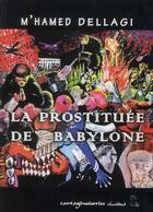 Couverture du livre « La prostituée de Babylone » de Dellagi Mhamed aux éditions Cartaginoiseries