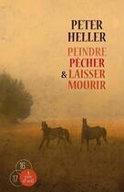 Couverture du livre « Peindre, pêcher et laisser mourir » de Peter Heller aux éditions A Vue D'oeil