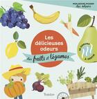 Couverture du livre « Les délicieuses odeurs des fruits et des légumes (hiver) » de Veronique Petit aux éditions Tourbillon