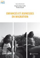 Couverture du livre « Enfances et jeunesses en migration » de Virginie Baby-Collin et Collectif et Farida Souiah aux éditions Le Cavalier Bleu