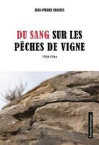 Couverture du livre « Du sang sur les peches de vigne » de Jean-Pierre Crassus aux éditions Sydney Laurent