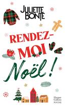 Couverture du livre « Rendez-moi Noël ! » de Juliette Bonte aux éditions Harpercollins