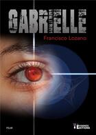 Couverture du livre « Gabrielle » de Francisco Lozano aux éditions Evidence Editions