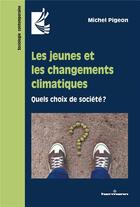 Couverture du livre « Les jeunes et les changements climatiques : quels choix de société ? » de Michel Pigeon aux éditions Hermann