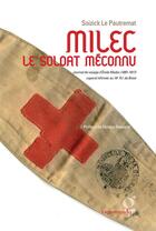 Couverture du livre « Milec, le soldat inconnu ; journal d'Emile Madec (1891-1917) » de Soizick Le Pautremat aux éditions Vagamundo