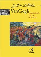 Couverture du livre « Van Gogh le suicidé de la société » de Antonin Artaud aux éditions Scribest