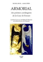 Couverture du livre « Armorial des poemes carolingiens de la cour de ferrare » de Orcel/Peres aux éditions Arcades Ambo