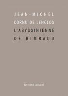 Couverture du livre « L'abyssinienne de Rimbaud » de Jean-Michel Cornu De Lenclos aux éditions Lurlure