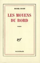 Couverture du livre « Les moyens du bord » de Michel Mohrt aux éditions Gallimard