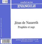 Couverture du livre « Cahiers evangile numero 119 jesus de nazareth, prophete et sage » de Jean-Pierre Lemonon aux éditions Cerf