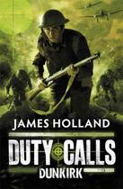 Couverture du livre « Duty calls ; dunkirk » de Holland James aux éditions Children Pbs