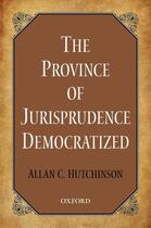 Couverture du livre « The Province of Jurisprudence Democratized » de Hutchinson Allan C aux éditions Oxford University Press Usa