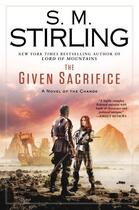 Couverture du livre « The Given Sacrifice » de S.M. Stirling aux éditions Penguin Group Us