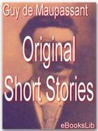 Couverture du livre « Original Short Stories » de Guy de Maupassant aux éditions Ebookslib