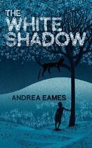 Couverture du livre « The White Shadow » de Eames Andrea aux éditions Random House Digital