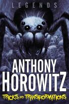 Couverture du livre « LEGENDS! Tricks and Transformations » de Anthony Horowitz aux éditions Pan Macmillan