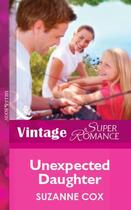 Couverture du livre « Unexpected Daughter (Mills & Boon Vintage Superromance) » de Suzanne Cox aux éditions Mills & Boon Series