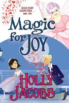 Couverture du livre « Magic for joy » de Holly Jacobs aux éditions Bellebooks