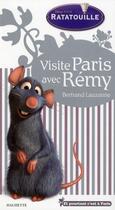Couverture du livre « Visite Paris avec Rémy ; Ratatouille » de B Lauzanne aux éditions Hachette Tourisme