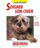 Couverture du livre « Soigner Son Chien » de U Streitferdt aux éditions Hachette Pratique