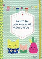 Couverture du livre « Carnet des premiers mots de mon enfant » de Gael Le Neillon aux éditions Hachette Pratique