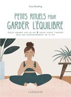 Couverture du livre « Petits rituels pour garder l'équilibre » de Suzy Reading aux éditions Larousse