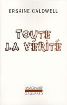 Couverture du livre « Toute la vérité » de Erskine Caldwell aux éditions Gallimard