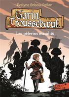 Couverture du livre « Garin Trousseboeuf Tome 10 : les pèlerins maudits » de Evelyne Brisou-Pellen aux éditions Gallimard-jeunesse