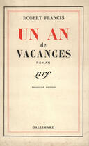 Couverture du livre « Un an de vacances » de Francis Robert aux éditions Gallimard (patrimoine Numerise)