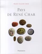 Couverture du livre « Pays de rené char » de Marie-Claude Char aux éditions Flammarion