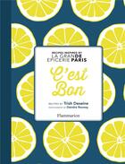 Couverture du livre « C'est bon : recipes inspired by la Grande Epicerie de Paris » de Trish Deseine et Deirdre Rooney aux éditions Flammarion