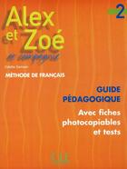 Couverture du livre « ALEX ET ZOE : Alex et Zoé ; niveau 2 ; guide pédagogique » de Colette Samson aux éditions Cle International
