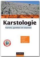 Couverture du livre « Karstologie ; karsts, grottes et sources ; Licence 3, Master, Capes, Agrégation » de Eric Gilli aux éditions Dunod