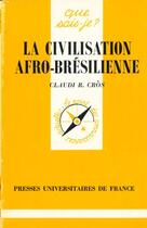 Couverture du livre « La civilisation afro-brésilienne » de Claudie R. Cros aux éditions Que Sais-je ?