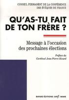 Couverture du livre « Qu'as tu fait de ton frêre ? message à l'occasion des prochaines élections » de  aux éditions Cerf