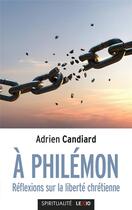 Couverture du livre « À Philémon » de Adrien Candiard aux éditions Lexio