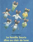 Couverture du livre « La famille souris dine au clair de lune » de Kazuo Iwamura aux éditions Ecole Des Loisirs