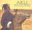 Couverture du livre « Akli prince du desert - un conte du pays des sables » de De Boel/Norac aux éditions Ecole Des Loisirs
