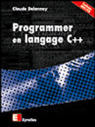 Couverture du livre « Programmer En Langage C++ » de Claude Delannoy aux éditions Eyrolles