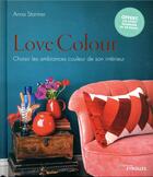 Couverture du livre « Love colour ; choisir les ambiances couleur de son intérieur » de Anna Starmer aux éditions Eyrolles