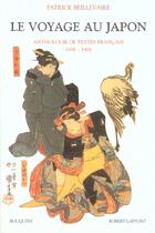 Couverture du livre « Le voyage au japon » de Beillevaire Patrick aux éditions Bouquins