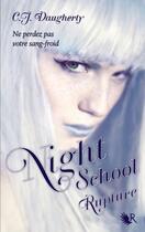 Couverture du livre « Night school Tome 3 : rupture » de C. J. Daugherty aux éditions Robert Laffont