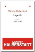 Couverture du livre « La petite » de Michele Halberstadt aux éditions Albin Michel