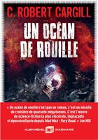 Couverture du livre « Un océan de rouille » de C. Robert Cargill aux éditions Albin Michel