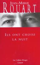 Couverture du livre « Ils ont choisi la nuit » de Jean-Marie Rouart aux éditions Grasset