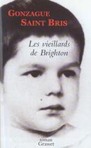 Couverture du livre « Les vieillards de Brighton » de Gonzague Saint Bris aux éditions Grasset